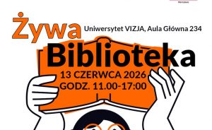 Żywa Biblioteka, 13 czerwca 2026, godzina 11:00-17:00 Uniwersytet Vizja, Aula Główna 234, logo Funduszy Europejskich